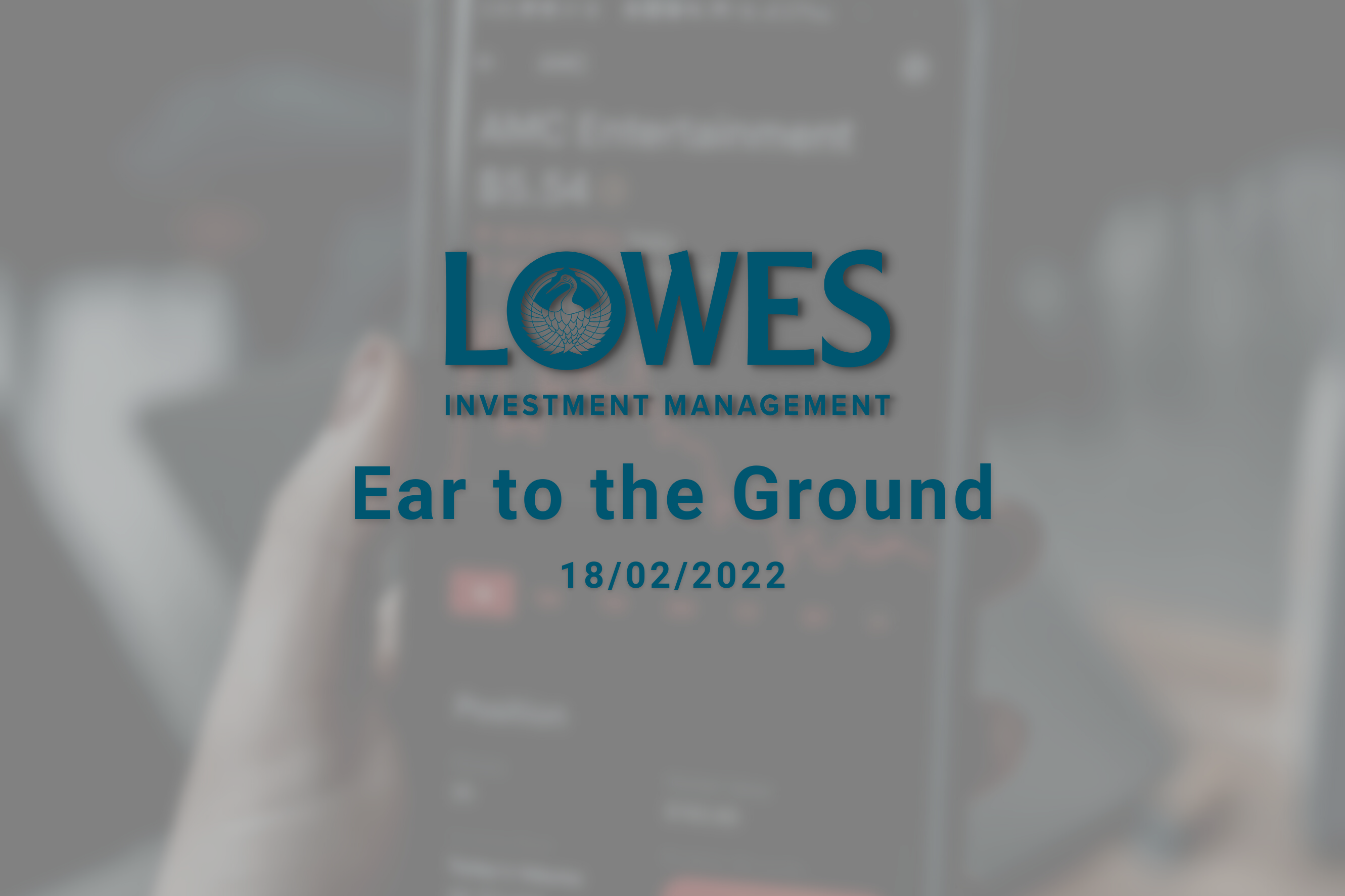 Ear to the ground 18/02/22